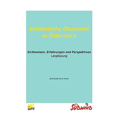 Cover "Solidarische Ökonomie in Österreich - Sichtweisen, Erfahrungen und Perspektiven"