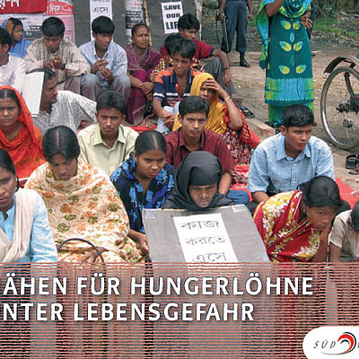 Cover "Nähen für Hungerlöhne unter Lebensgefahr", zu sehen Arbeiter in Bangladesch 