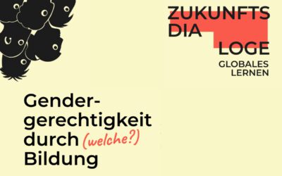 Zukunftsdialoge Globales Lernen 2025: Gendergerechtigkeit durch (welche?) Bildung